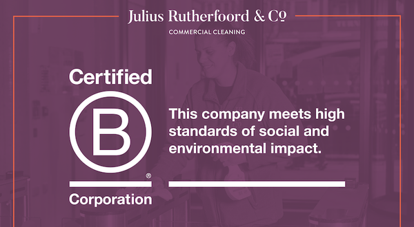 Julius Rutherfoord achieves B Corp certification - leading the way in responsible cleaning practices